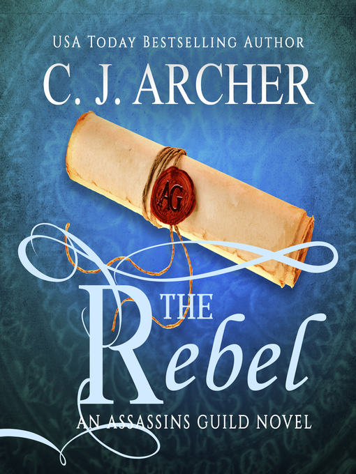 Title details for The Rebel by C. J. Archer - Wait list